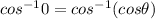 \\ cos^{-1}{0}} = cos^{-1}(cos{\theta})