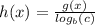 h(x)=\frac{g(x)}{log_{b}(c)}