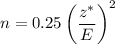 n=0.25\left (\dfrac{z^*}{E}\right )^2
