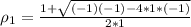 \\ \rho_{1} = \frac{1 + \sqrt{(-1)(-1) - 4*1*(-1)}}{2*1}