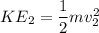KE_2 = \dfrac{1}{2}mv_2^2