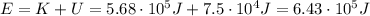 E=K+U=5.68\cdot 10^5 J+7.5\cdot 10^4 J=6.43\cdot 10^5 J