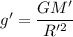 g' = \dfrac{GM'}{R'^2}