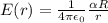 E(r) = \frac{1}{4\pi \epsilon_0}\frac{\alpha R}{r}