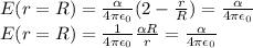 E(r=R) = \frac{\alpha}{4\pi \epsilon_0}(2 - \frac{r}{R}) = \frac{\alpha}{4\pi \epsilon_0}\\E(r=R) = \frac{1}{4\pi \epsilon_0}\frac{\alpha R}{r} = \frac{\alpha}{4\pi \epsilon_0}