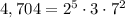 4,704=2^5\cdot 3\cdot 7^2