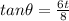 tan\theta = \frac{6t}{8}