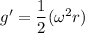 g' =\dfrac{1}{2}(\omega^2 r)