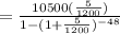 =\frac{10500(\frac{5}{1200})}{1-(1+\frac{5}{1200})^{-48}}