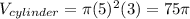 V_{cylinder}=\pi (5)^2(3)=75\pi