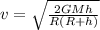 v=\sqrt{\frac{2GMh}{R(R+h)}}