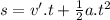 s=v'.t+\frac{1}{2} a.t^2