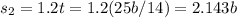 s_2 = 1.2t = 1.2(25b/14) = 2.143b