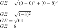 GE= \sqrt{(0-0)^2 + (0-8)^2}\\\\GE =\sqrt{(-8)^2}\\GE = \sqrt{64}\\GE = 8
