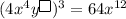 (4x^4y^{\boxed{}})^3=64x^{12}