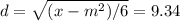 d=\sqrt{(x-m^2)/6}=9.34