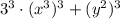 3^3\cdot ( x^3)^3+(y^2)^3