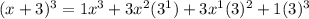 (x+3)^3=1x^3+3x^2(3^1)+3x^1(3)^2+1(3)^3