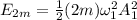 E_{2m} = \frac{1}{2} (2m)\omega_1^2A_1^2