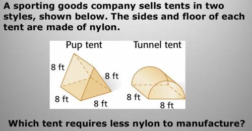 Sporting goods company sells tents in two styles, shown below. the sides and floor of each tent are