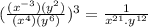 (\frac{(x^{-3})(y^2)}{(x^4)(y^6)})^3=\frac{1}{x^{21}.y^{12}}