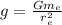g = \frac{Gm_e}{r_e^2}