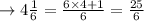 \rightarrow 4\frac{1}{6} = \frac{6 \times 4 + 1}{6} = \frac{25}{6}