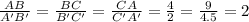 \frac{AB}{A'B'} = \frac{BC}{B'C'} = \frac{CA}{C'A'} = \frac{4}{2} = \frac{9}{4.5} = 2