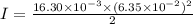 I=\frac{16.30\times 10^{-3}\times (6.35\times 10^{-2})^2}{2}