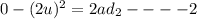 0-(2u)^2=2ad_2----2