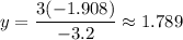 y=\dfrac{3(-1.908)}{-3.2}\approx1.789