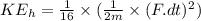 KE_h=\frac{1}{16}\times (\frac{1}{2m} \times (F.dt)^2)