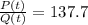 \frac{P(t)}{Q(t)} = 137.7