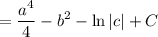 =\displaystyle\frac{a^4}4-b^2-\ln|c|+C