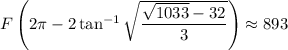 F\left(2\pi-2\tan^{-1}\sqrt{\dfrac{\sqrt{1033}-32}3}\right)\approx893