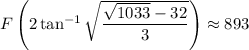 F\left(2\tan^{-1}\sqrt{\dfrac{\sqrt{1033}-32}3}\right)\approx893