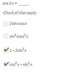 Cos 2x =  check all that apply.
