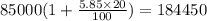 85000(1 + \frac{5.85 \times 20}{100}) = 184450