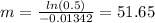 m = \frac{ln(0.5)}{-0.01342}=51.65