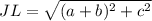 JL= \sqrt{(a+b)^{2} +c^{2}}