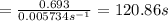 =\frac{0.693}{0.005734 s^{-1}}=120.86 s