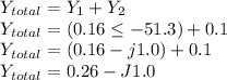 Y_{total}=Y_{1}+Y_{2}\\Y_{total}=(0.16\leq -51.3 )+0.1\\Y_{total}=(0.16-j1.0)+0.1\\Y_{total}=0.26-J1.0\\