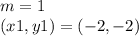 m=1\\(x1,y1)=(-2,-2)