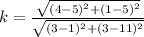 k=\frac{\sqrt{(4-5)^2+(1-5)^2}}{\sqrt{(3-1)^2+(3-11)^2}}