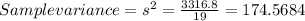 Sample variance=s^{2} =\frac{3316.8}{19} =174.5684