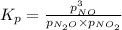 K_p=\frac{p_{NO}^3}{p_{N_2O}\times p_{NO_2}}