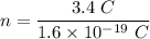 n=\dfrac{3.4\ C}{1.6\times 10^{-19}\ C}