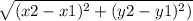 \sqrt{(x2-x1)^{2}+(y2-y1)^{2}  )}
