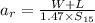 a_r = \frac{W+ L}{1.47\times S_{15}}