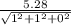 \frac{5.28}{\sqrt{1^{2}+1^{2}+0^{2}}}